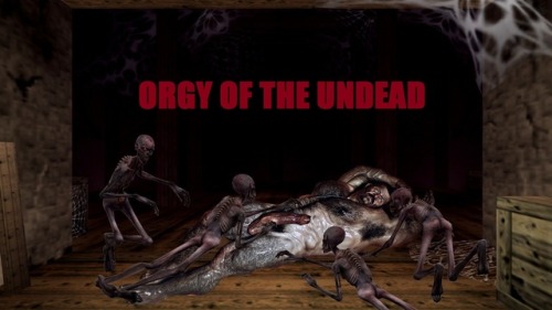 ilovevassili:ORGY OF THE UNDEAD 2 Morbidly delicious