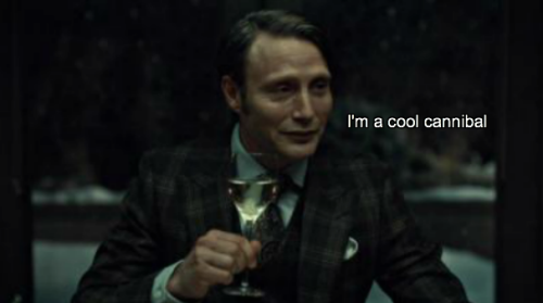 What if Hannibal Were Mean Girls