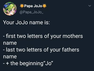 abri-chan:What&rsquo;s your JoJo name?Mine is Joniyl.***Original from: