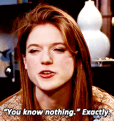 rubyredwisp:  Has anyone ever used the “You know nothing” catchphrase on you?