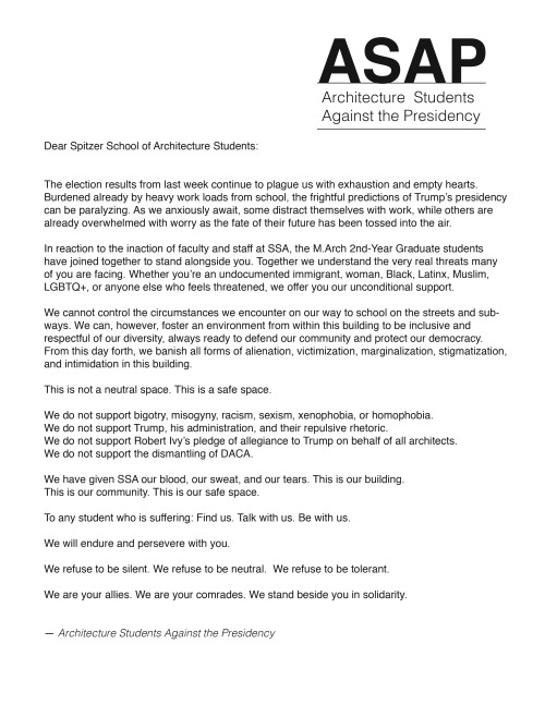 The Second Year M.Arch Students at the Spitzer School of Architecture have signed and released a letter denouncing the positions held by president-elect Trump, declaring the SSA a safe space for all students in our community. We want thank and to...