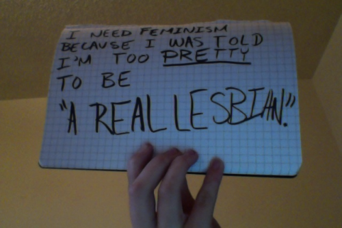 whoneedsfeminism: I need feminism because I was told that I’m too pretty to be “a real 