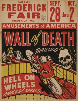 magictransistor:  The Great Fredrick Fair (Amusements of America); Wall Of Death Thrilling ‘Hell On Wheels’ : Chills! Spills!… Fredrick, Maryland, Nd. 
