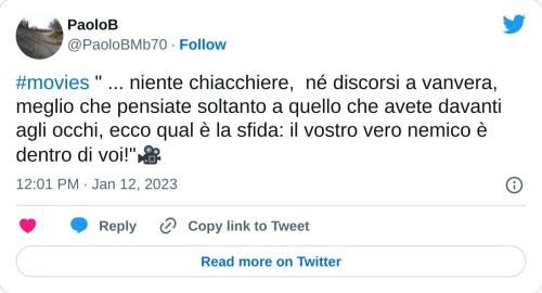 #movies " ... niente chiacchiere, né discorsi a vanvera, meglio che pensiate soltanto a quello che avete davanti agli occhi, ecco qual è la sfida: il vostro vero nemico è dentro di voi!"🎥  — PaoloB (@PaoloBMb70) January 12, 2023