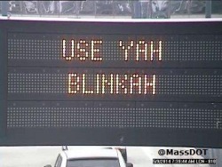parkerdarcy:  wearelucius:  filtermagazine:  AMAZING nbcnightlynews:  &ldquo;Use Yah Blinkah&rdquo;: Boston drivers urged to use their turn signalsDetails: http://nbcnews.to/1g4IkPb l Photo: Mass. Dept of Transportation   Good ole Bean Town  Ok awesome