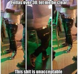 im glad this meme was made. i saw dudes in a club rocking like this. i was like &ldquo;why the fuck are you walkin around like you got a sack of shit in their pants?&rdquo;