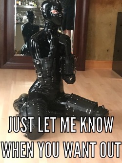 rubbercumpuppetfucktoy:  bratliketread: I have a feeling even if I did want out you wouldn’t let me go free! 