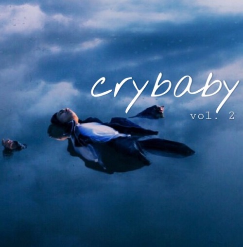 crybaby vol. 2→ [listen] || [vol. 1]