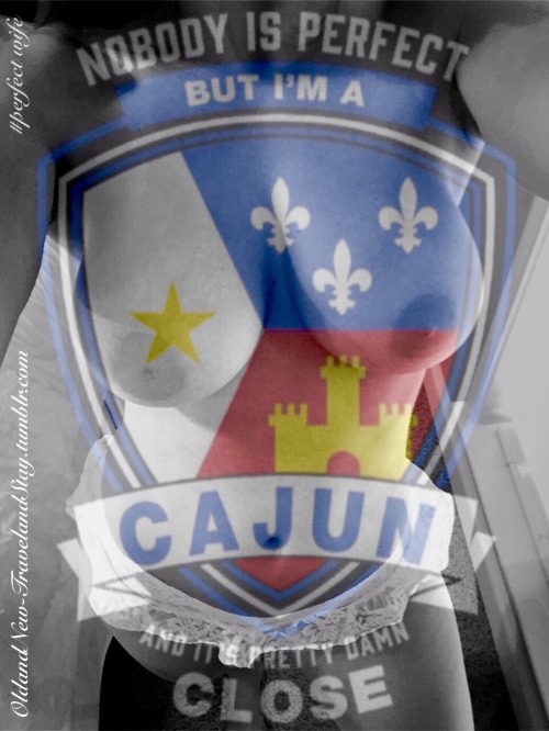 oldandnew-travelandstay: My perfect “Cajun” wife