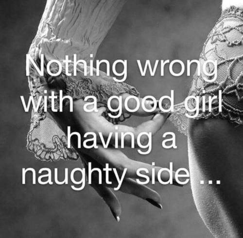 nineintn2: I love good girls with a naughty side. Especially if they’re married to someone elseNau
