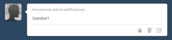 asklibrapony:  “Question?” - Anon  This is how the blog works in a nutshell.  owo