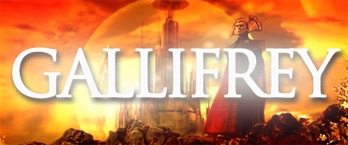 Planet of the Time Lords…↳   The oldest and most mighty race in the universe. 