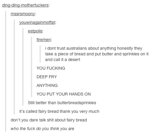 leela-summers:  Australians on Tumblr Part 2Part 1: xPart 3: x Part 4: x  ‘Straya. I love being an Aussie! And don’t you dare say anything about fairy bread it’s the beeesssttttt!!!!