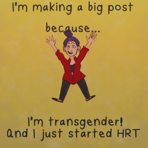 AHHH I came out all over facebook again and I used this comic!!!! I started hormones!!!! Its super c