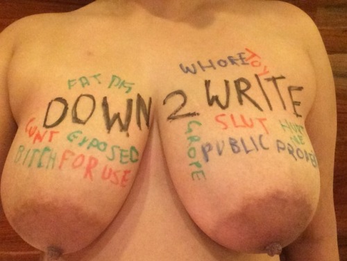 down2write: D2W FOLLOWER SUBMITTED  By: @slut4abuse Good Bitch, such a dirty little fucking slut you