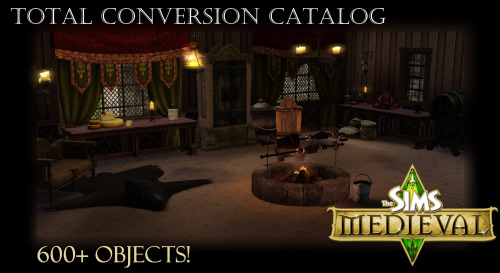 The Sims Medieval Total Conversion Catalog - by votenga at MTSOver 600 objects converted for the sim