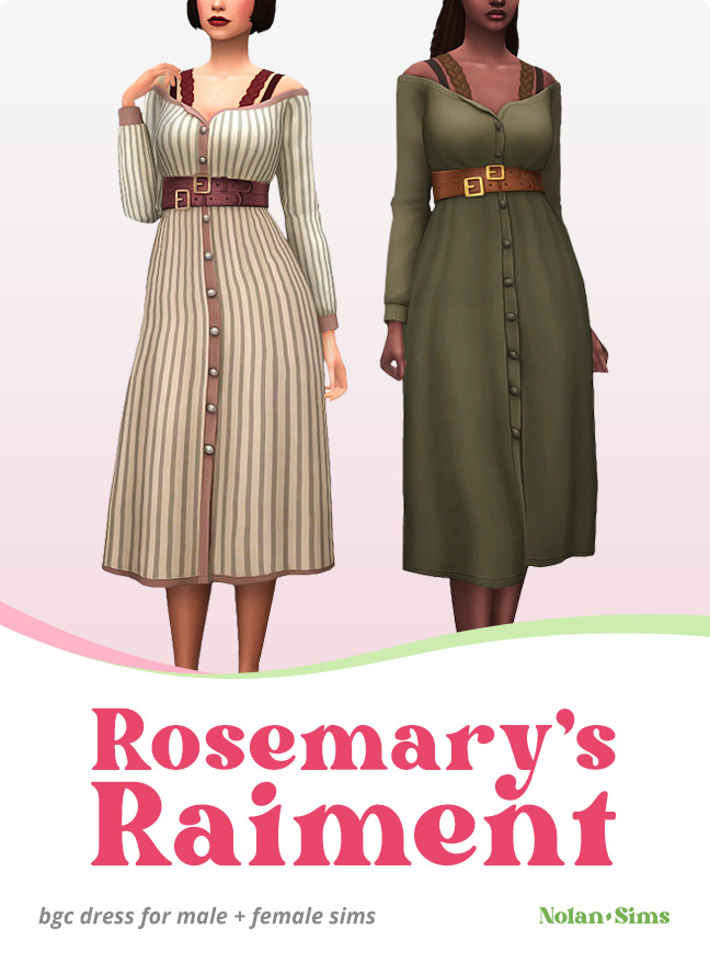 Rosemary’s Raiment DressThis is a mesh edit of an outfit that came with Realm of Magic, mixed with one of the tops from StrangerVille. It comes in 11 of the original swatches with some fun variations tossed in.
Download | Donate | Socials 🌷