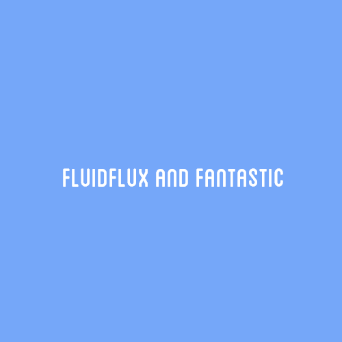 [Image Description: A light blue color block with text that reads &ldquo;fluidflux and fantastic