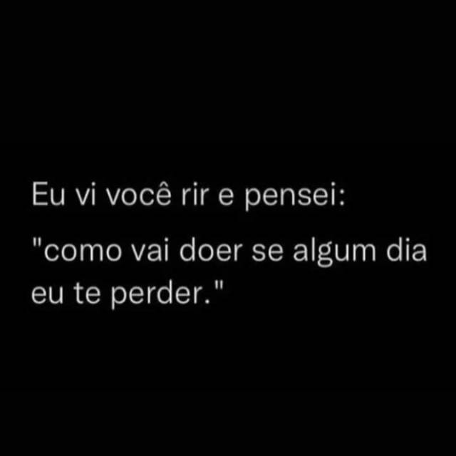 leymello:Dor!  e doeu.e eu percebi que seu sorriso era tão comum como os outros.