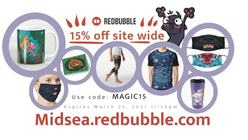 midsea.redbubble.com4 day 15% off site wide on redbubble! use code: MAGIC15