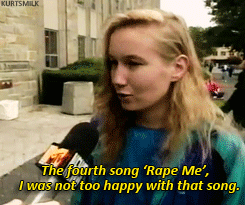 fetalchild:  Talking about ‘Rape Me’. 