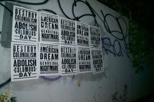 radicalgraff:Anti-Colonial, Anti-Columbus Day posters seen around various American cities.