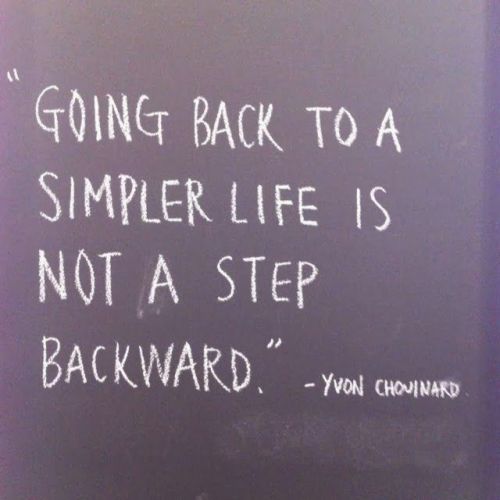 Going back to a simpler life is not a step backward | Inspirational Quotes tinyurl.com/q9xg8k