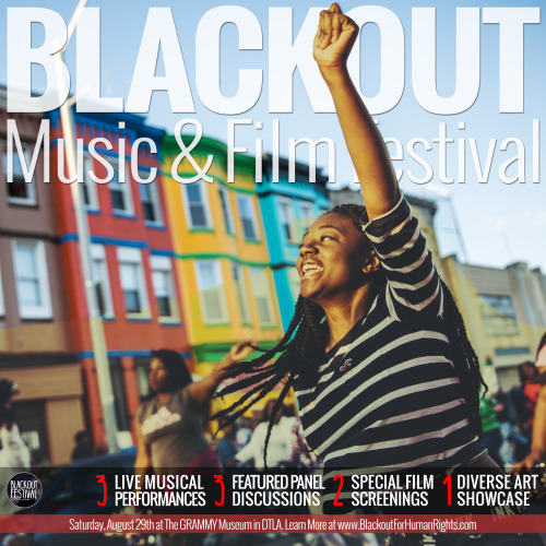 EXCITING:Blackout for Human Rights is Hosting the First Blackout Music & FilmFestival. #Blackout