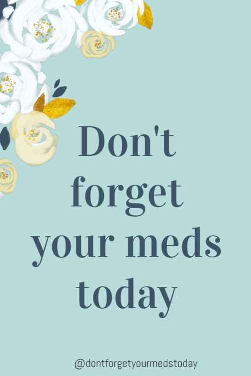 dontforgetyourmedstoday:Don’t forget your meds today.Want twice daily reminders to take your m