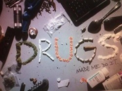 rebelwithagun:  Drugs Made Me Do It.