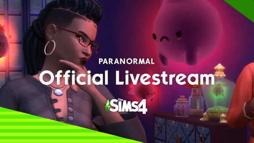 The Sims 4 Paranormal Stuff: Live Stream Set for January 22nd, 2021 A Paranormal Live Stream is sche