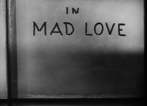 Mad Love, 1935 “i, a poor peasant, have conquered science! why cant i conquer love?”, vi