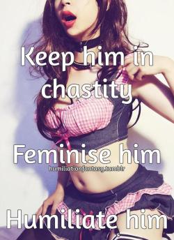 It’s the perfect life for a sissy 