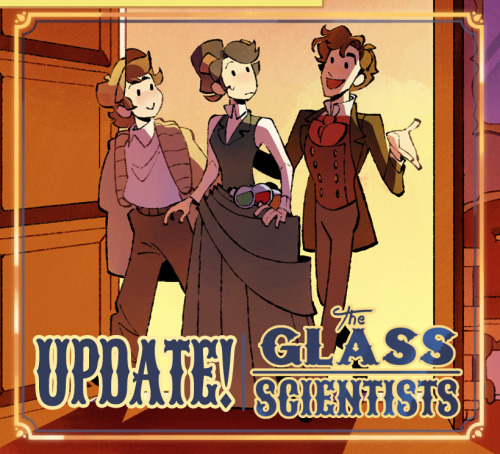 The Glass Scientists update!Click here to read the latest page!Click here to start at the beginning!