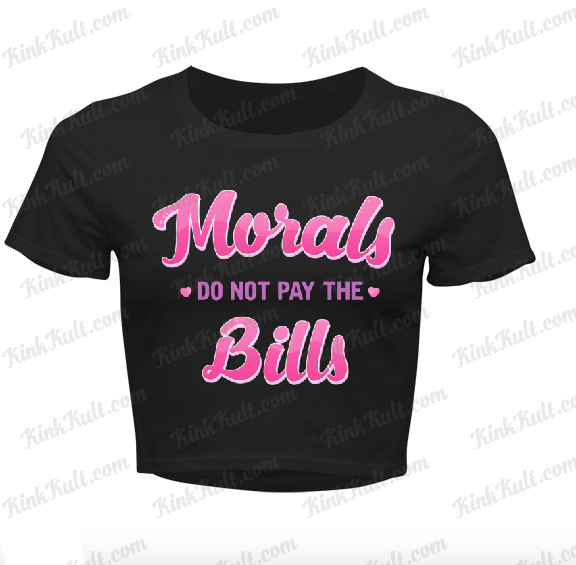 kinkkult:  🎀MORALS DO NOT PAY THE BILLS🎀   This is what started Kink Kult.
