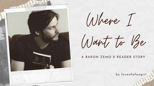 loveofafangirl: Where I Want to Be [Baron Zemo Masterlist] [Marvel Masterlist] Pairing: Baron Zemo x