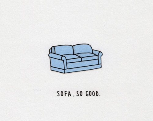 Sofa so good!