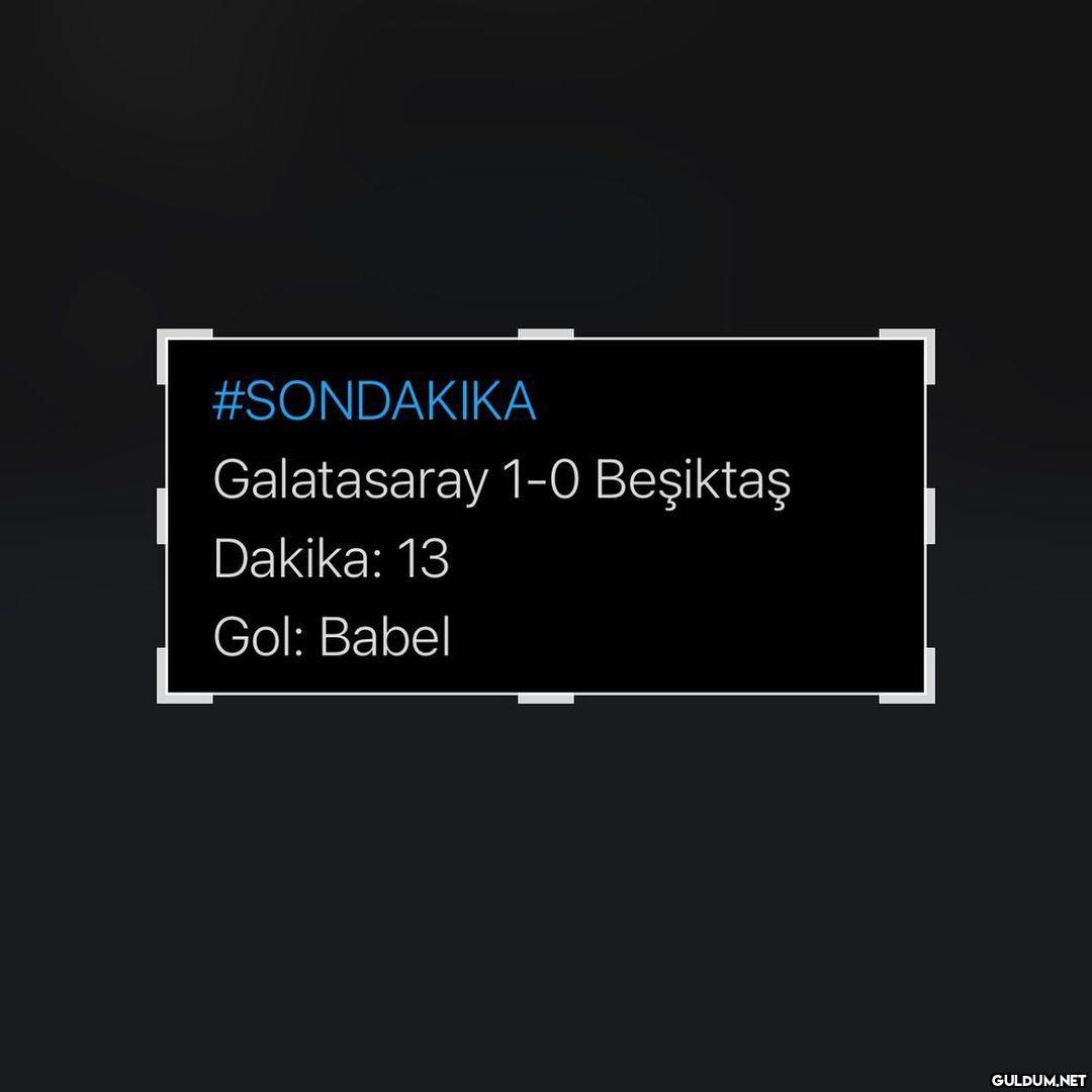 #SONDAKIKA Galatasaray 1-0...