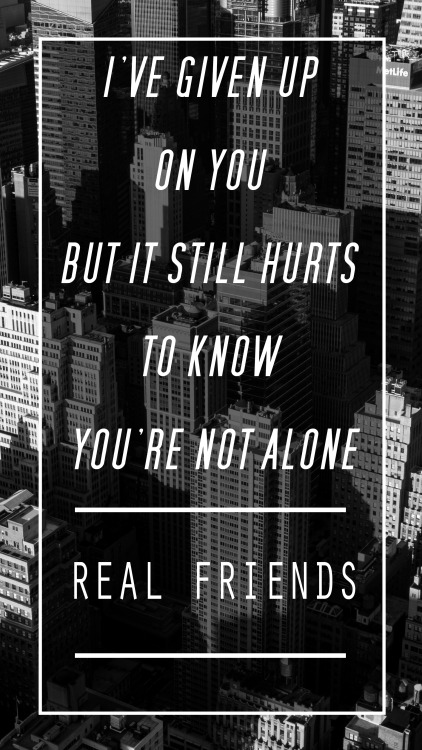 Real Friends - I’ve given up on you