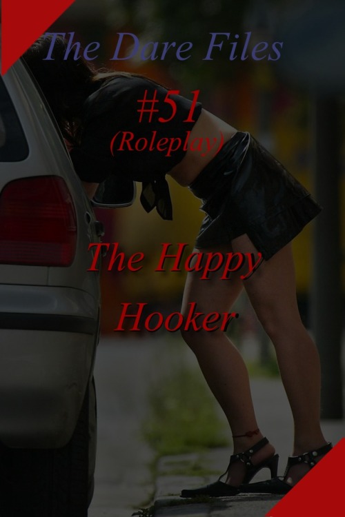 thedarefiles: She is a cheap hooker is roaming the streets, looking for a trick. He is the horny joh