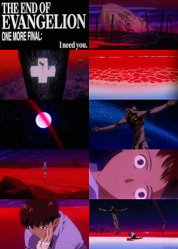 lkhalid:  THE END OF EVANGELION ONE MORE FINAL:  I need you. 