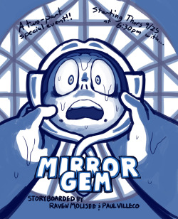 From Storyboarder Paul Villeco:  Watch Mirror Gem tonight!  Part of a two-part Cartoon Network special! And keep the TV tuned to CN, ‘cause right after that watch the brand new Ocean Gem, boarded by Jeff Liu and Joe Johnston! 