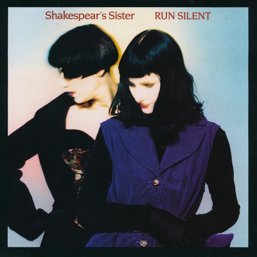 Shakespear&rsquo;s Sister &ldquo;Run Silent&rdquo;