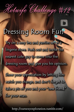 Oursexyexploration: Hotwife Challenge #12: “Dressing Room Fun” “Try On A Sexy
