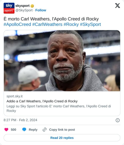 È morto Carl Weathers, l'Apollo Creed di Rocky#ApolloCreed #CarlWeathers #Rocky #SkySport https://t.co/0iygdgRKih  — skysport (@SkySport) February 2, 2024