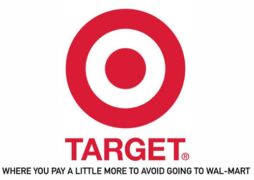 penroseparticle:tastefullyoffensive:An honest Target slogan. [via]target is slightly more expensive 