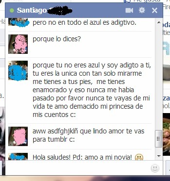 mundo-alreves:  smileloveandmusic:   Estábamos hablando de porque las paginas sociales con azul son tan adictivas y tu me sales con esas, Te amo mucho!♥  que bonito que alguien te diga algo tan tierno *-* 