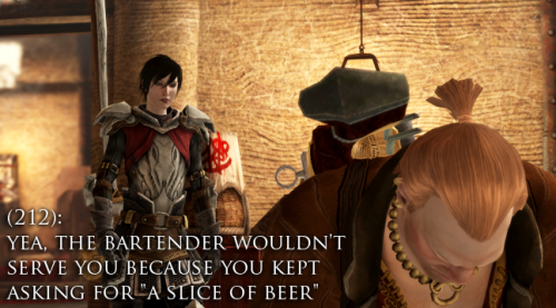 texts-from-dragon-age: Varric to Hawke: yea, the bartender wouldn’t serve you because you