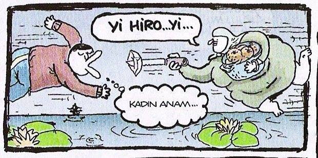 - Yİ HİRO…Yİ…

 …KADIN ANAM…