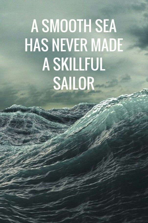 Quotes A Smooth Sea Never Made A Skillful Sailor